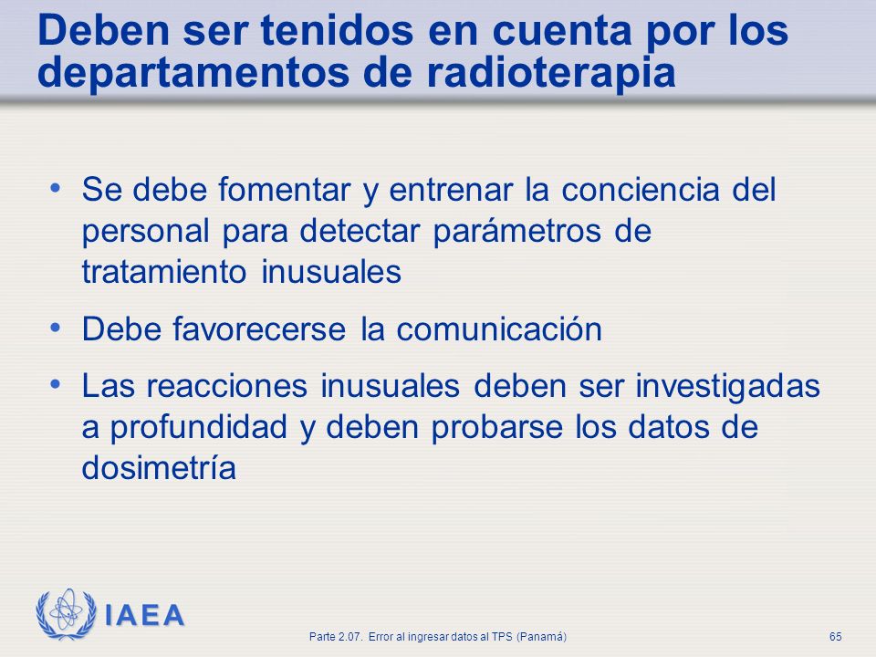 Deben ser tenidos en cuenta por los departamentos de radioterapia