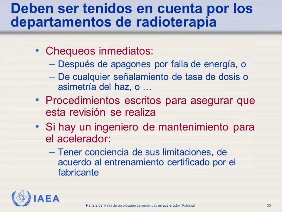 Deben ser tenidos en cuenta por los departamentos de radioterapia