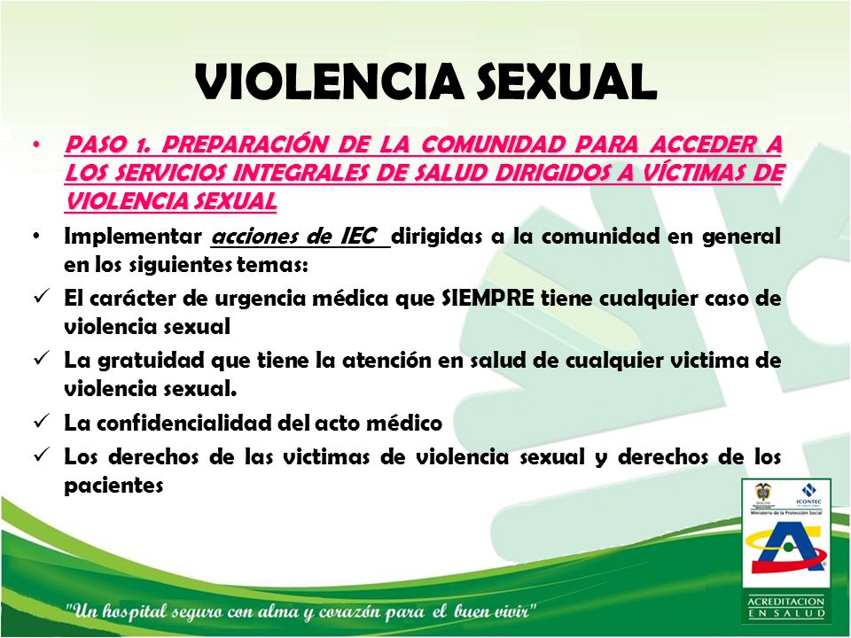 VIOLENCIA SEXUAL PASO 1. PREPARACIÓN DE LA COMUNIDAD PARA ACCEDER A LOS SERVICIOS INTEGRALES DE SALUD DIRIGIDOS A VÍCTIMAS DE VIOLENCIA SEXUAL.