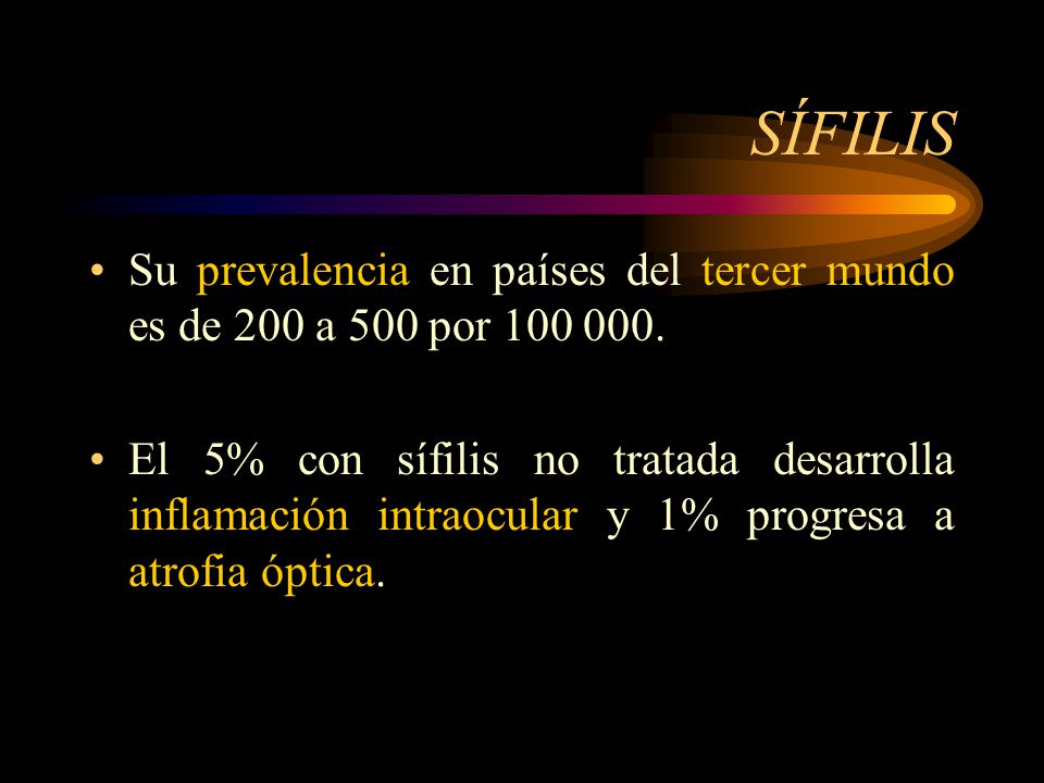 SÍFILIS Su prevalencia en países del tercer mundo es de 200 a 500 por
