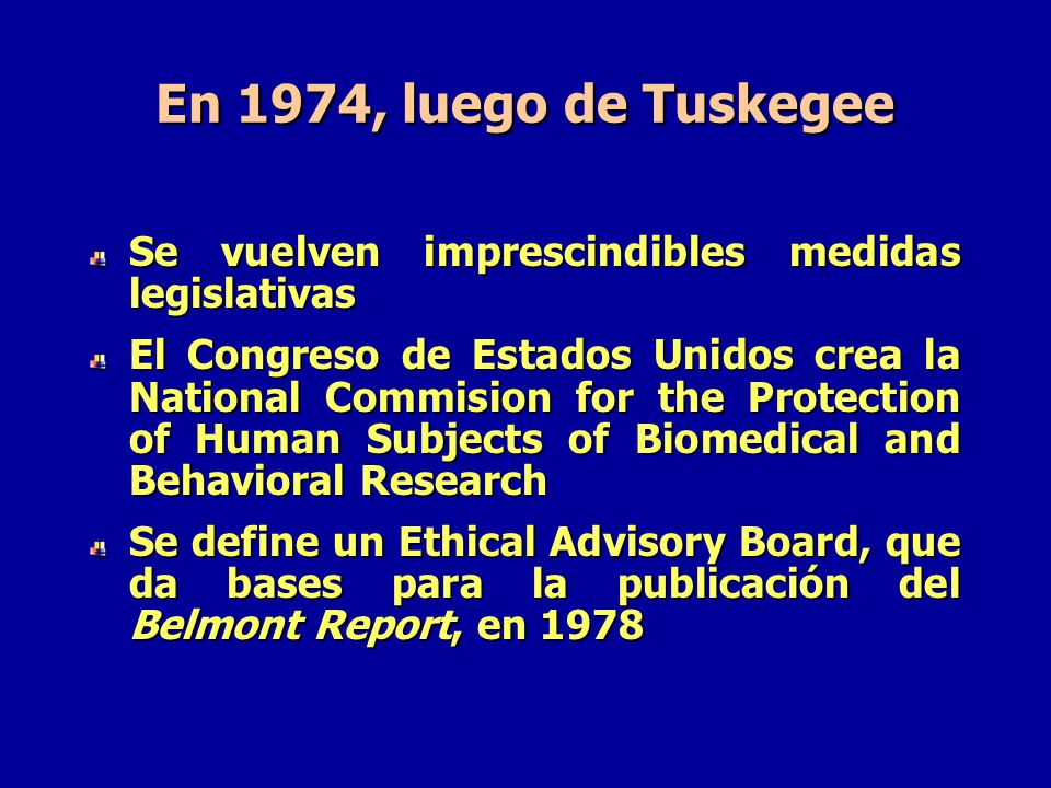 En 1974, luego de Tuskegee Se vuelven imprescindibles medidas legislativas.