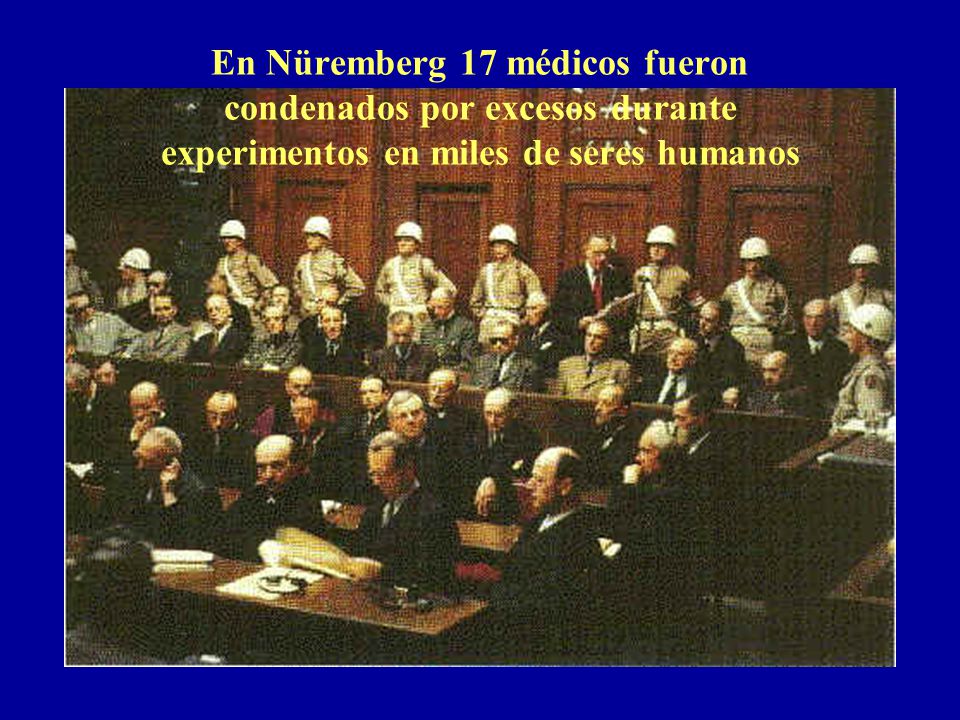 En Nüremberg 17 médicos fueron condenados por excesos durante experimentos en miles de seres humanos