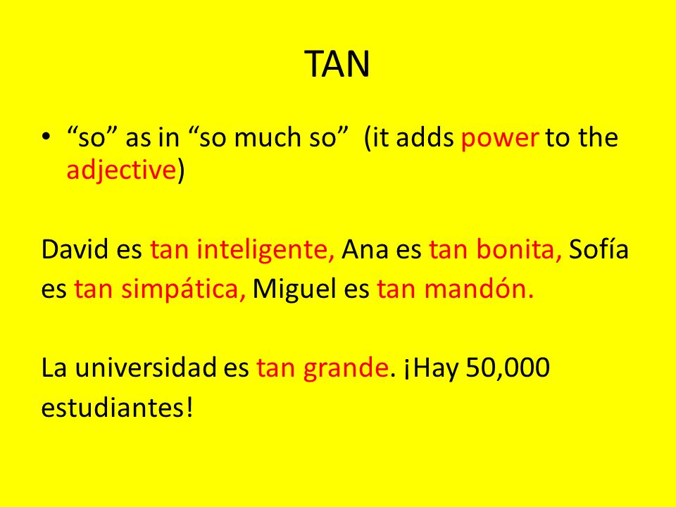 TAN so as in so much so (it adds power to the adjective)