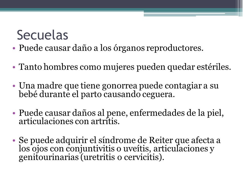 Secuelas Puede causar daño a los órganos reproductores.