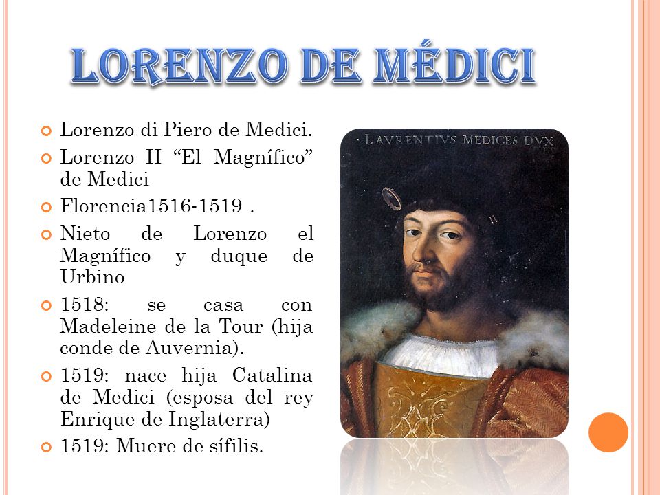 Lorenzo de médici Lorenzo di Piero de Medici.