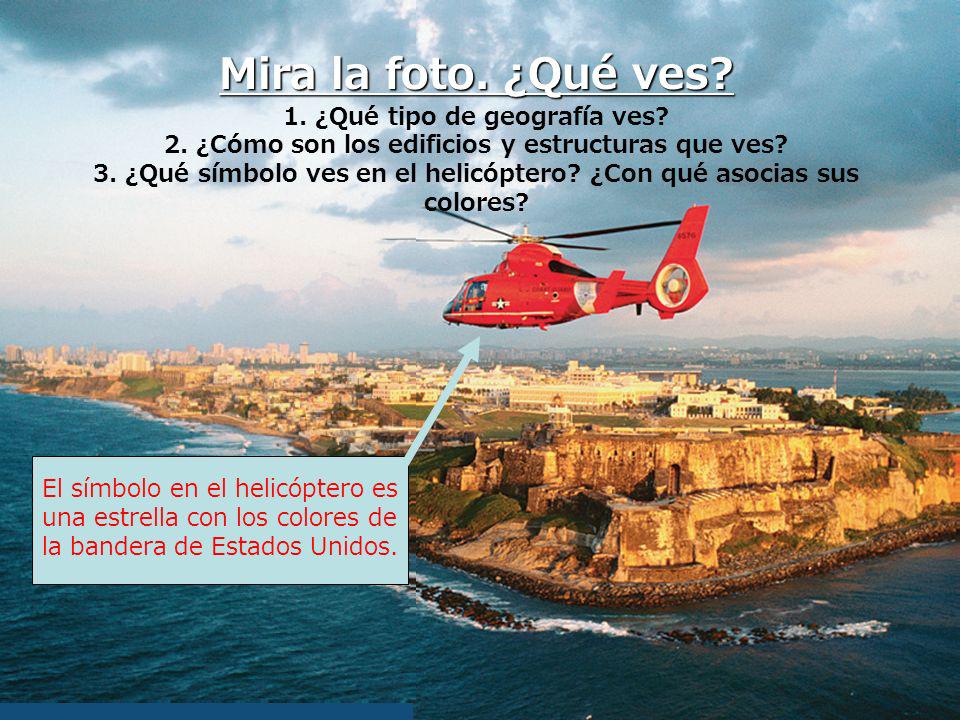 Mira la foto. ¿Qué ves 1. ¿Qué tipo de geografía ves