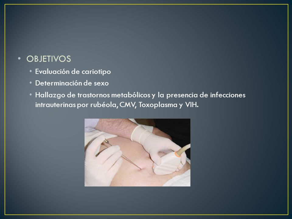 OBJETIVOS Evaluación de cariotipo Determinación de sexo