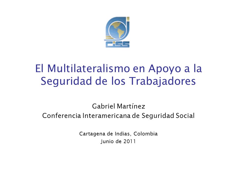 El Multilateralismo en Apoyo a la Seguridad de los Trabajadores