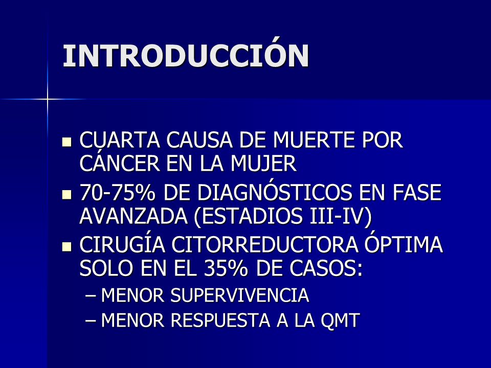 INTRODUCCIÓN CUARTA CAUSA DE MUERTE POR CÁNCER EN LA MUJER