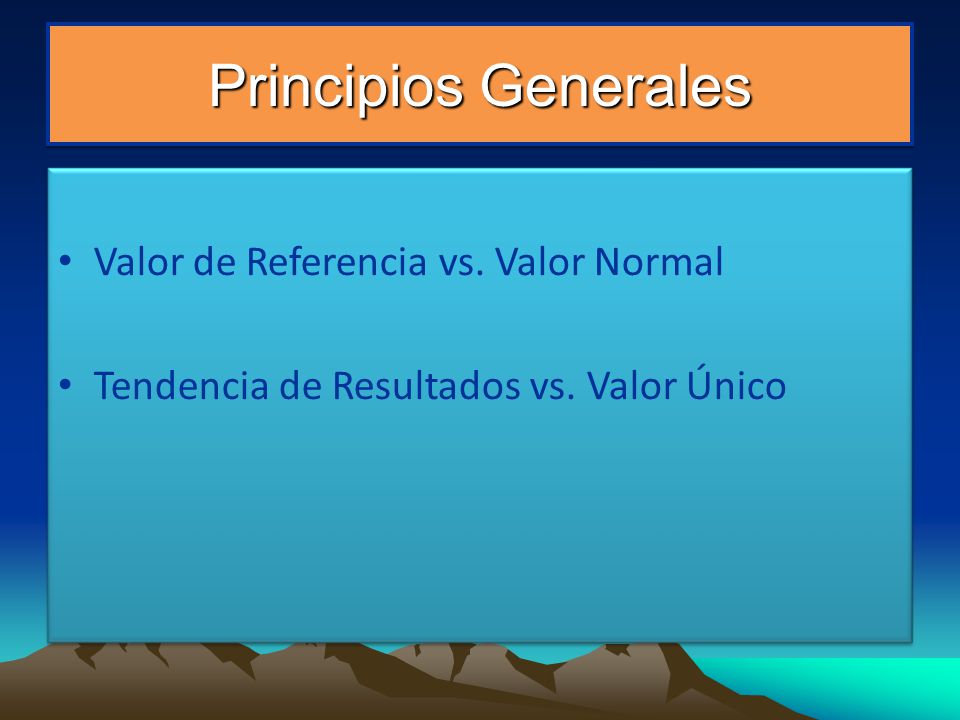 Principios Generales Valor de Referencia vs. Valor Normal