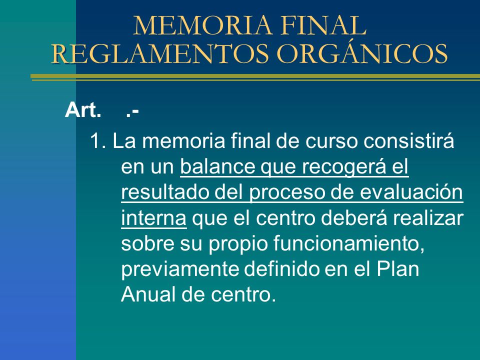 MEMORIA FINAL REGLAMENTOS ORGÁNICOS