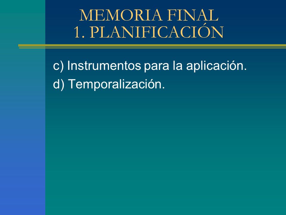 MEMORIA FINAL 1. PLANIFICACIÓN