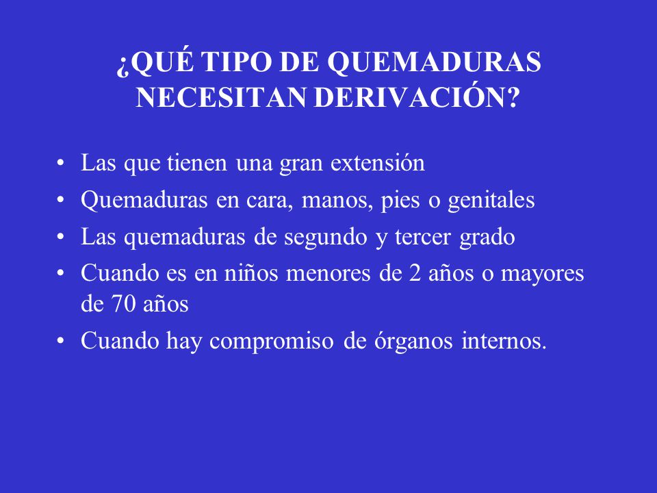 ¿QUÉ TIPO DE QUEMADURAS NECESITAN DERIVACIÓN