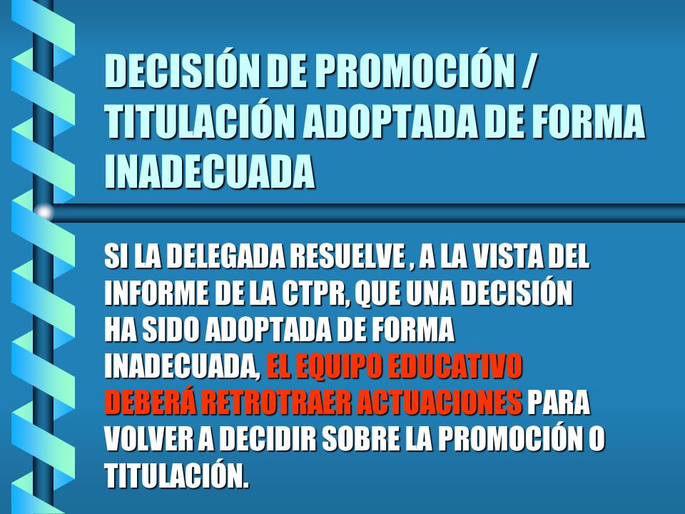 DECISIÓN DE PROMOCIÓN / TITULACIÓN ADOPTADA DE FORMA INADECUADA
