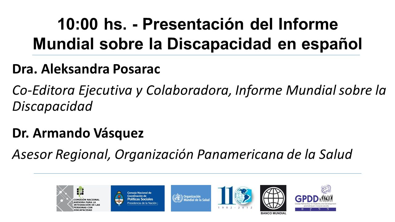 10:00 hs. - Presentación del Informe Mundial sobre la Discapacidad en español