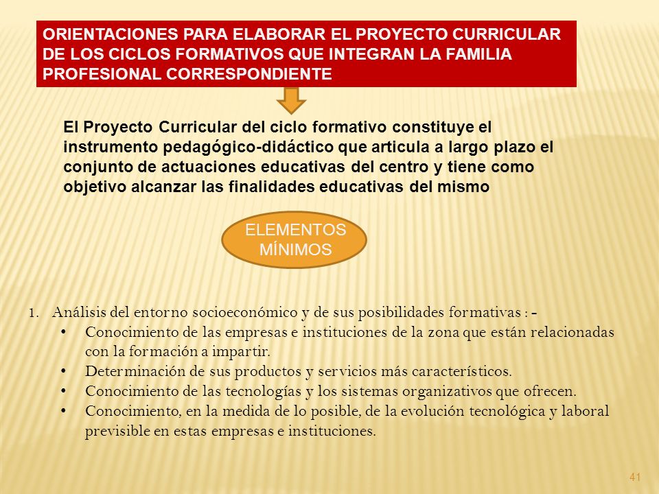 ORIENTACIONES PARA ELABORAR EL PROYECTO CURRICULAR DE LOS CICLOS FORMATIVOS QUE INTEGRAN LA FAMILIA PROFESIONAL CORRESPONDIENTE