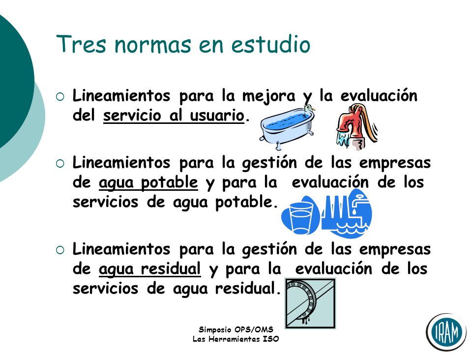 Tres normas en estudio Lineamientos para la mejora y la evaluación del servicio al usuario.