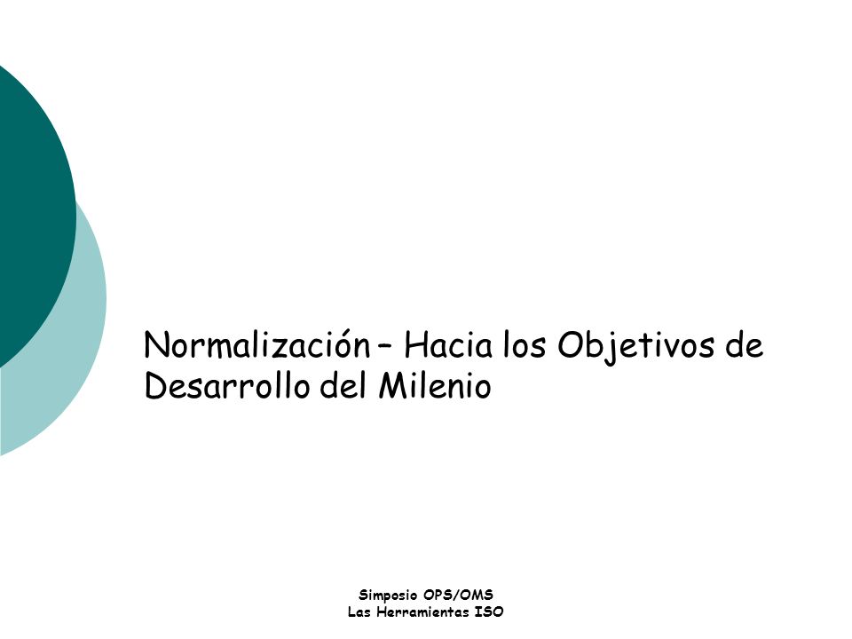 Normalización – Hacia los Objetivos de Desarrollo del Milenio