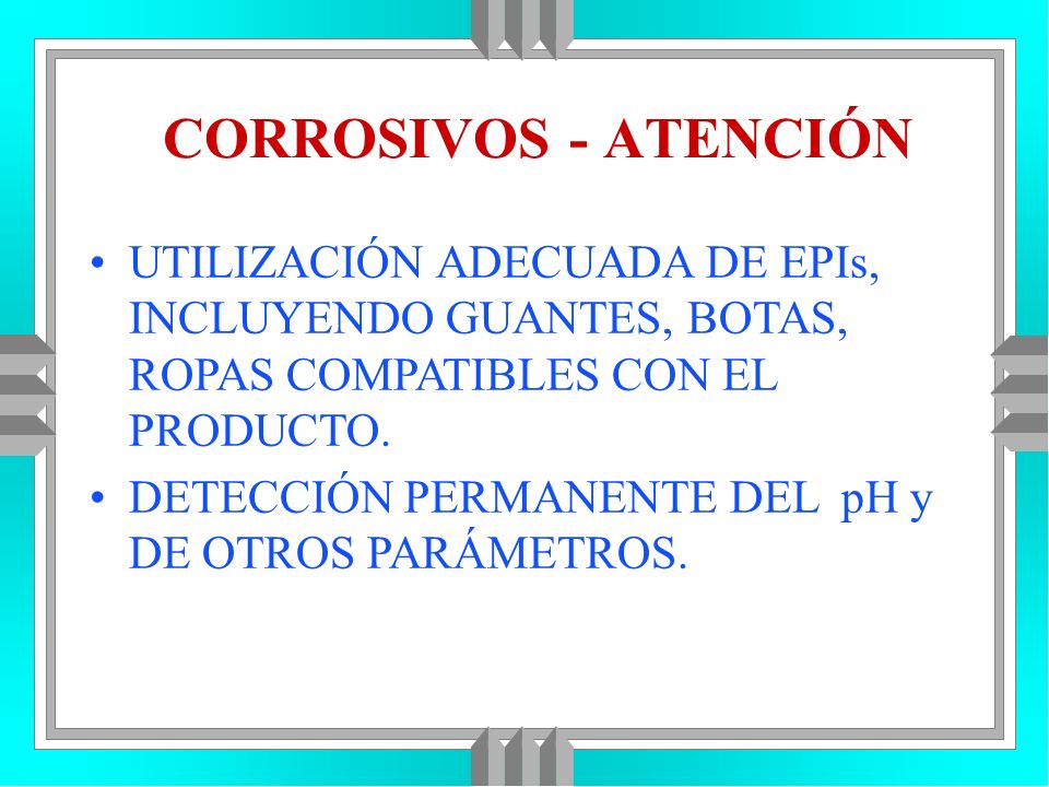 CORROSIVOS - ATENCIÓN UTILIZACIÓN ADECUADA DE EPIs, INCLUYENDO GUANTES, BOTAS, ROPAS COMPATIBLES CON EL PRODUCTO.