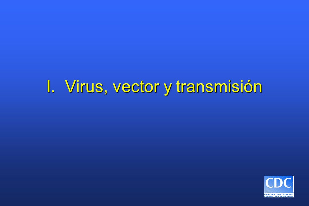 I. Virus, vector y transmisión