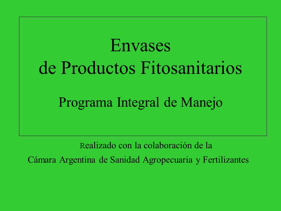 Envases de Productos Fitosanitarios Programa Integral de Manejo