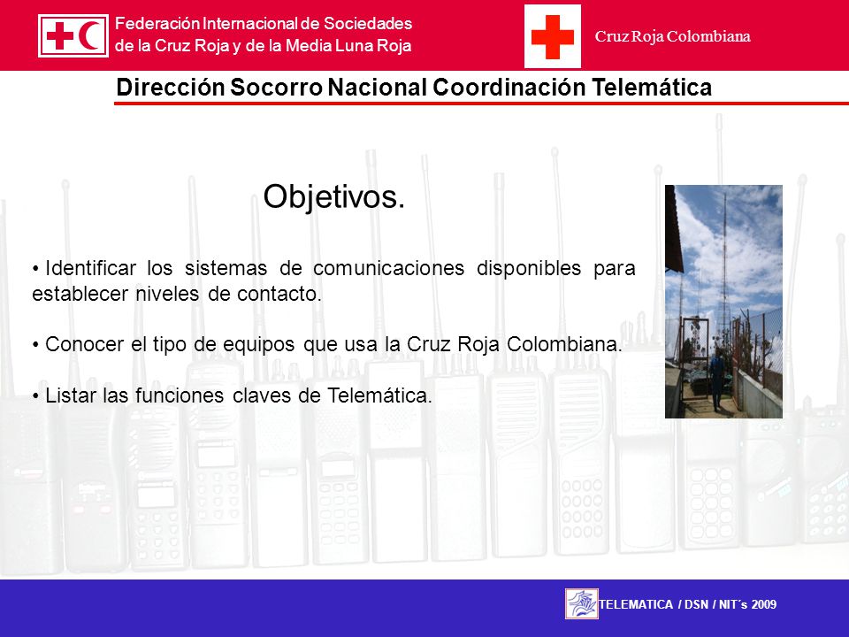 Objetivos. Identificar los sistemas de comunicaciones disponibles para establecer niveles de contacto.