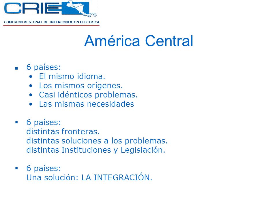 América Central 6 países: El mismo idioma. Los mismos orígenes.