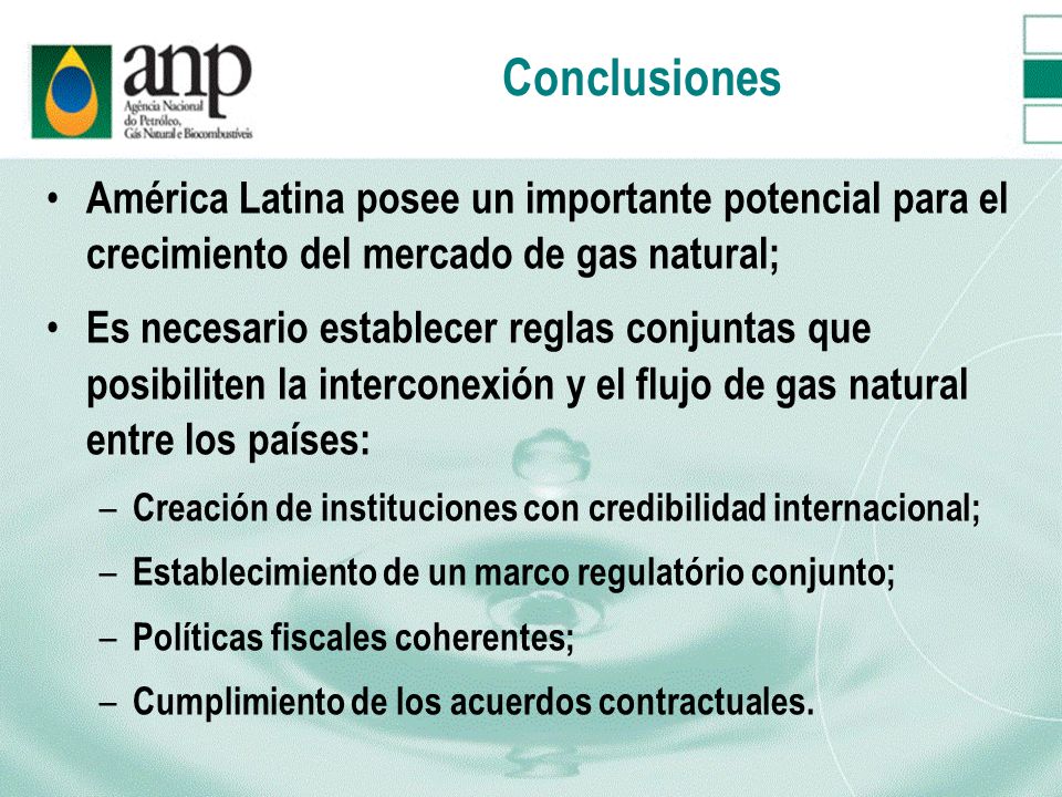 Conclusiones América Latina posee un importante potencial para el crecimiento del mercado de gas natural;