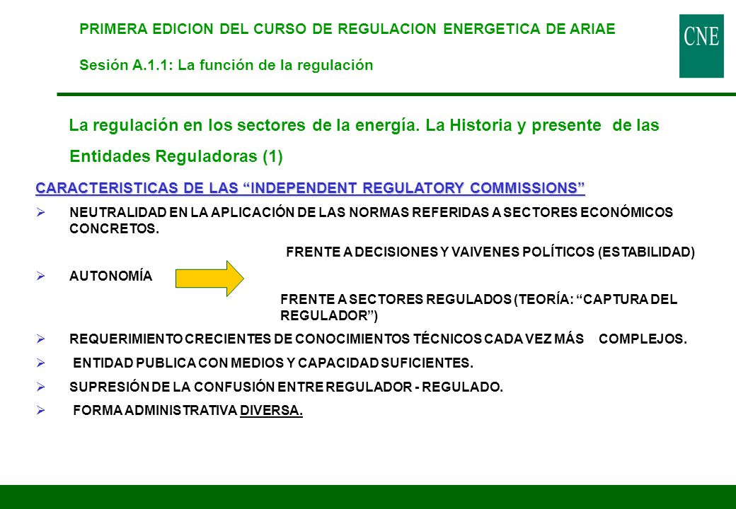 PRIMERA EDICION DEL CURSO DE REGULACION ENERGETICA DE ARIAE Sesión A.1.1: La función de la regulación