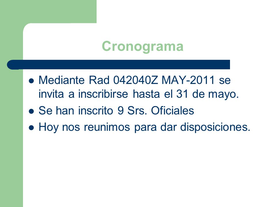 Cronograma Mediante Rad Z MAY-2011 se invita a inscribirse hasta el 31 de mayo. Se han inscrito 9 Srs. Oficiales.