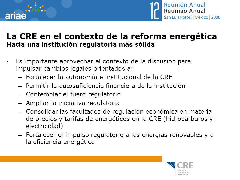 La CRE en el contexto de la reforma energética Hacia una institución regulatoria más sólida