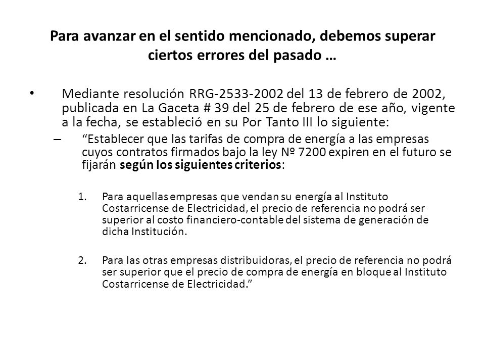 Para avanzar en el sentido mencionado, debemos superar ciertos errores del pasado …