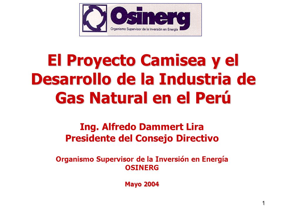 El Proyecto Camisea y el Desarrollo de la Industria de Gas Natural en el Perú