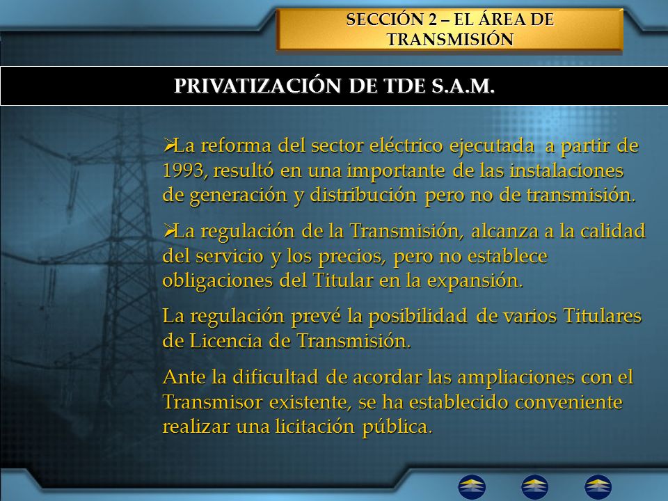 SECCIÓN 2 – EL ÁREA DE TRANSMISIÓN PRIVATIZACIÓN DE TDE S.A.M.