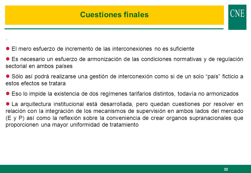 Cuestiones finales . El mero esfuerzo de incremento de las interconexiones no es suficiente.