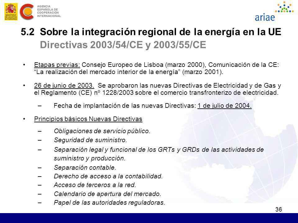 5.2 Sobre la integración regional de la energía en la UE Directivas 2003/54/CE y 2003/55/CE