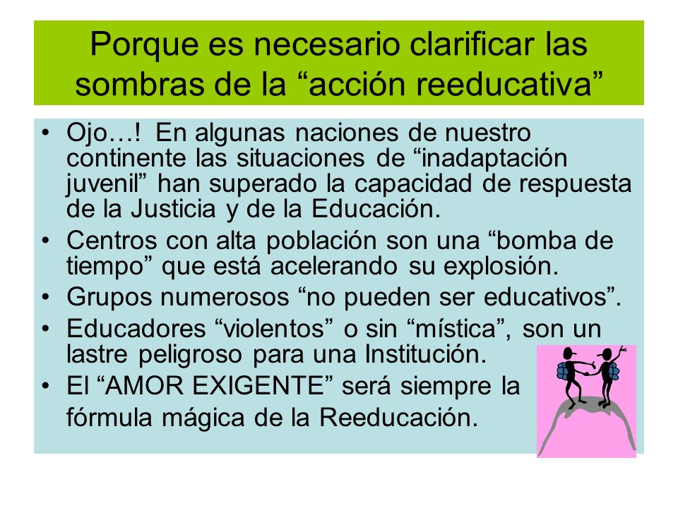Porque es necesario clarificar las sombras de la acción reeducativa