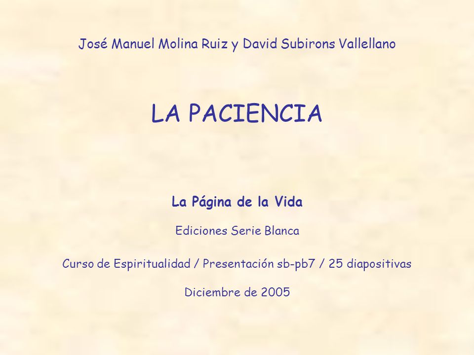 LA PACIENCIA José Manuel Molina Ruiz y David Subirons Vallellano