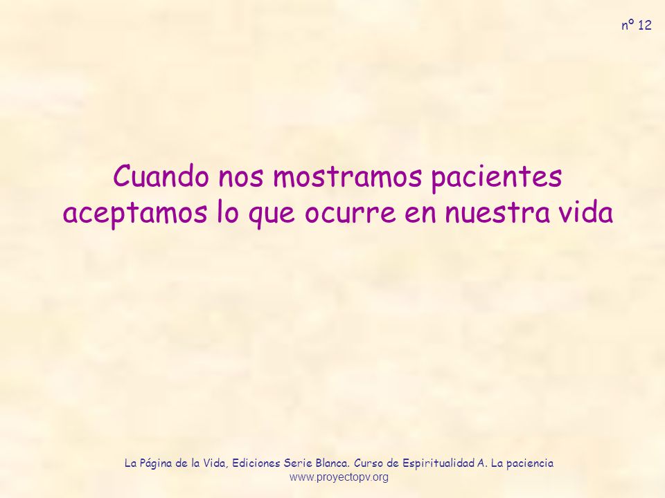 Cuando nos mostramos pacientes aceptamos lo que ocurre en nuestra vida