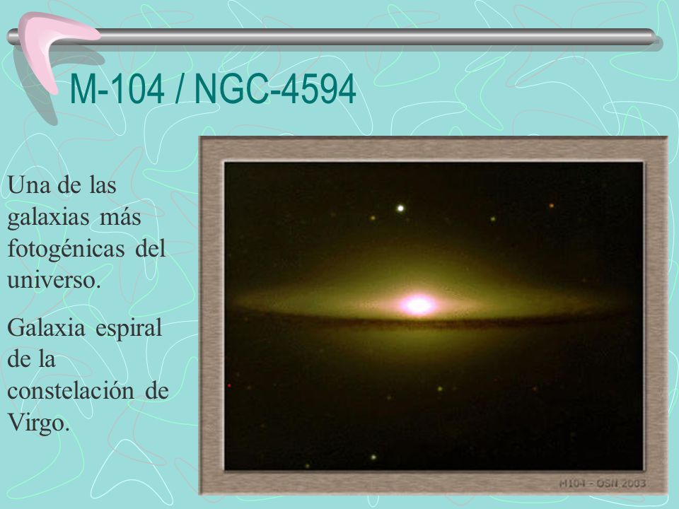 M-104 / NGC-4594 Una de las galaxias más fotogénicas del universo.