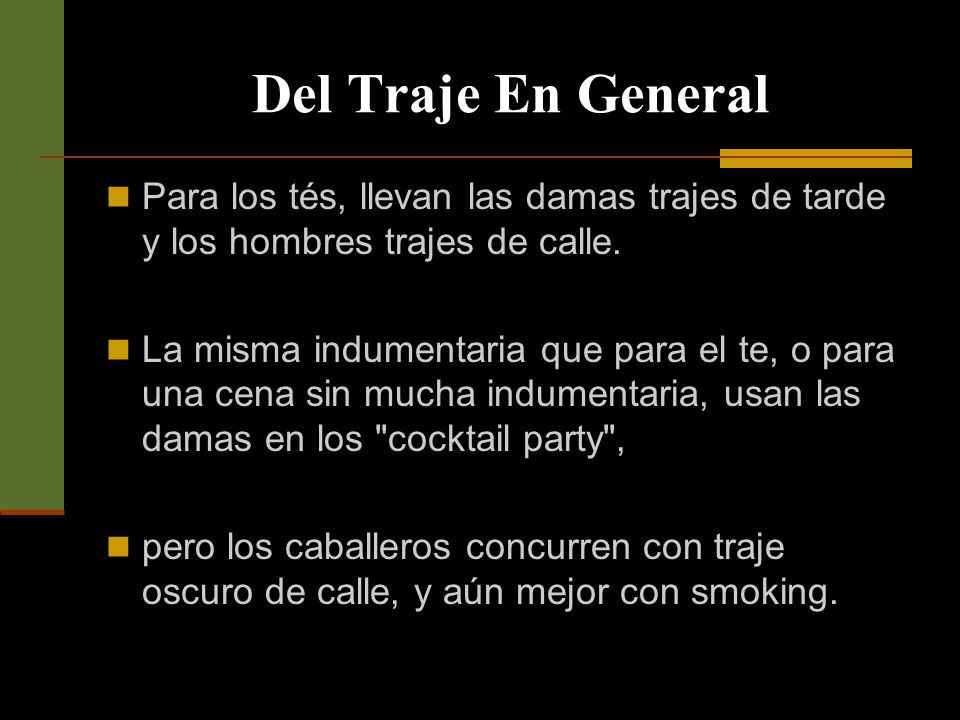 Del Traje En General Para los tés, llevan las damas trajes de tarde y los hombres trajes de calle.