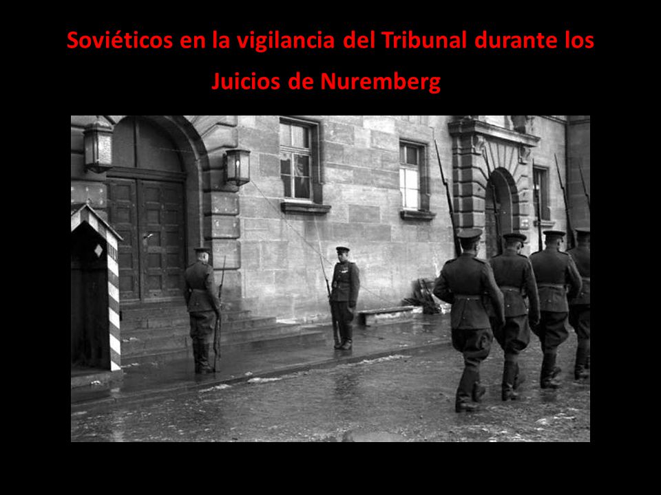 Soviéticos en la vigilancia del Tribunal durante los Juicios de Nuremberg