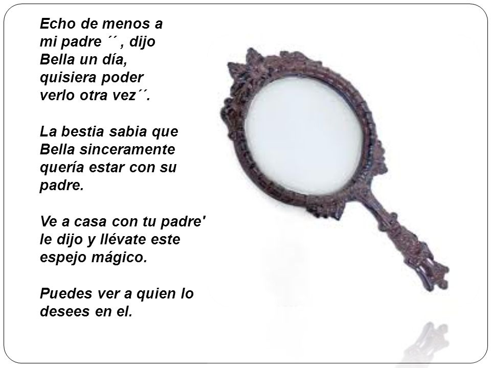 La bestia sabia que Bella sinceramente quería estar con su padre.