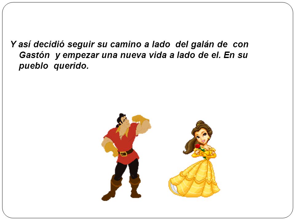 Y así decidió seguir su camino a lado del galán de con Gastón y empezar una nueva vida a lado de el.