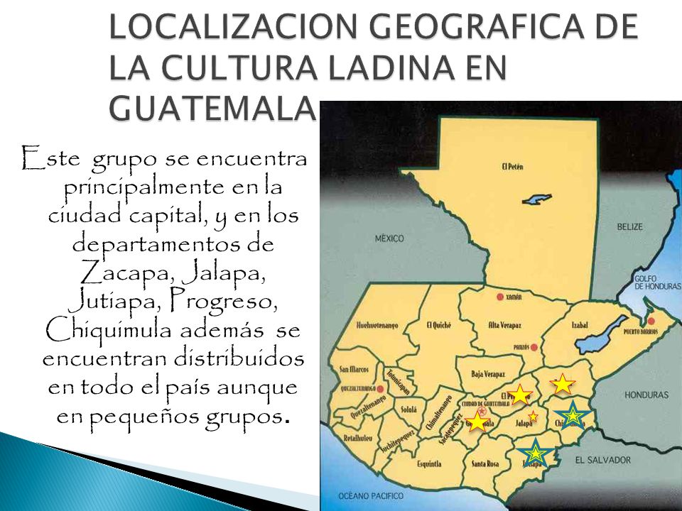 LOCALIZACION GEOGRAFICA DE LA CULTURA LADINA EN GUATEMALA