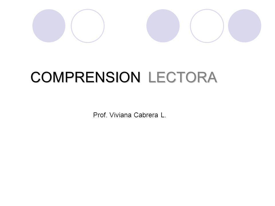 COMPRENSION LECTORA Prof. Viviana Cabrera L.