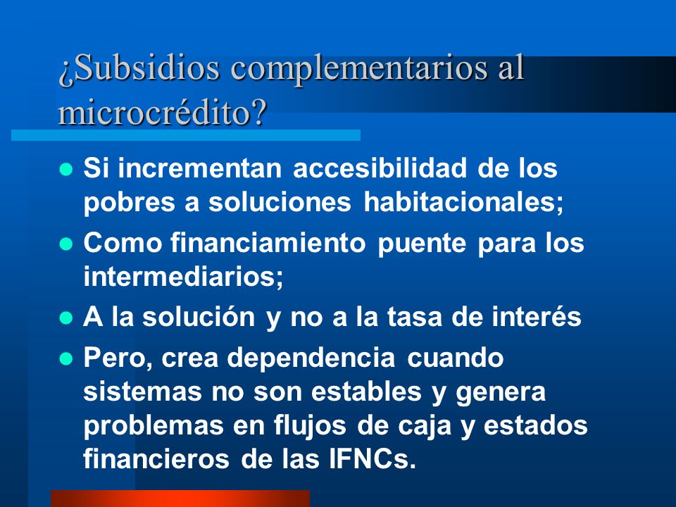 ¿Subsidios complementarios al microcrédito