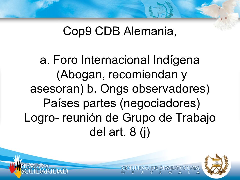 Cop9 CDB Alemania, a. Foro Internacional Indígena (Abogan, recomiendan y asesoran) b.
