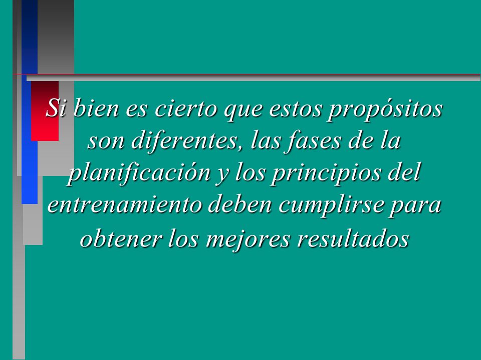 Si bien es cierto que estos propósitos son diferentes, las fases de la planificación y los principios del entrenamiento deben cumplirse para obtener los mejores resultados