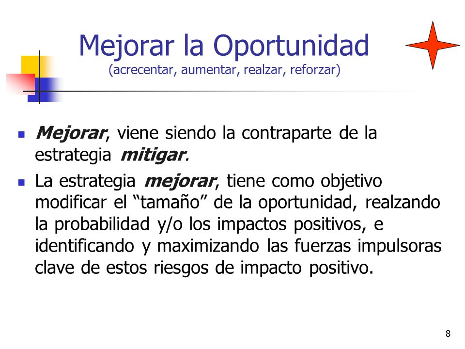 Mejorar la Oportunidad (acrecentar, aumentar, realzar, reforzar)